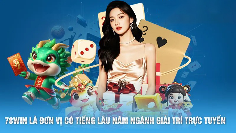 78win là đơn vị có tiếng lâu năm trong ngành giải trí trực tuyến